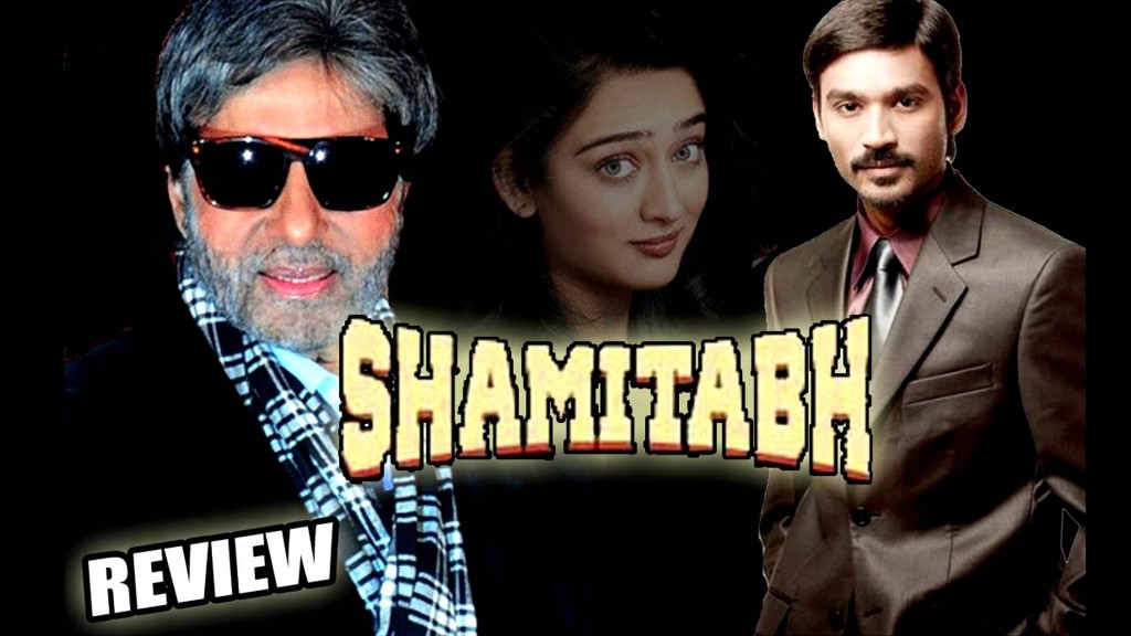 shamitabh movie review and rating - Amitabh ,dhanush ,akshara haasan