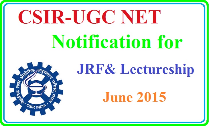 CSIR UGC NET June Application Form 2015 Notification – JRF Lectureship Apply Online 